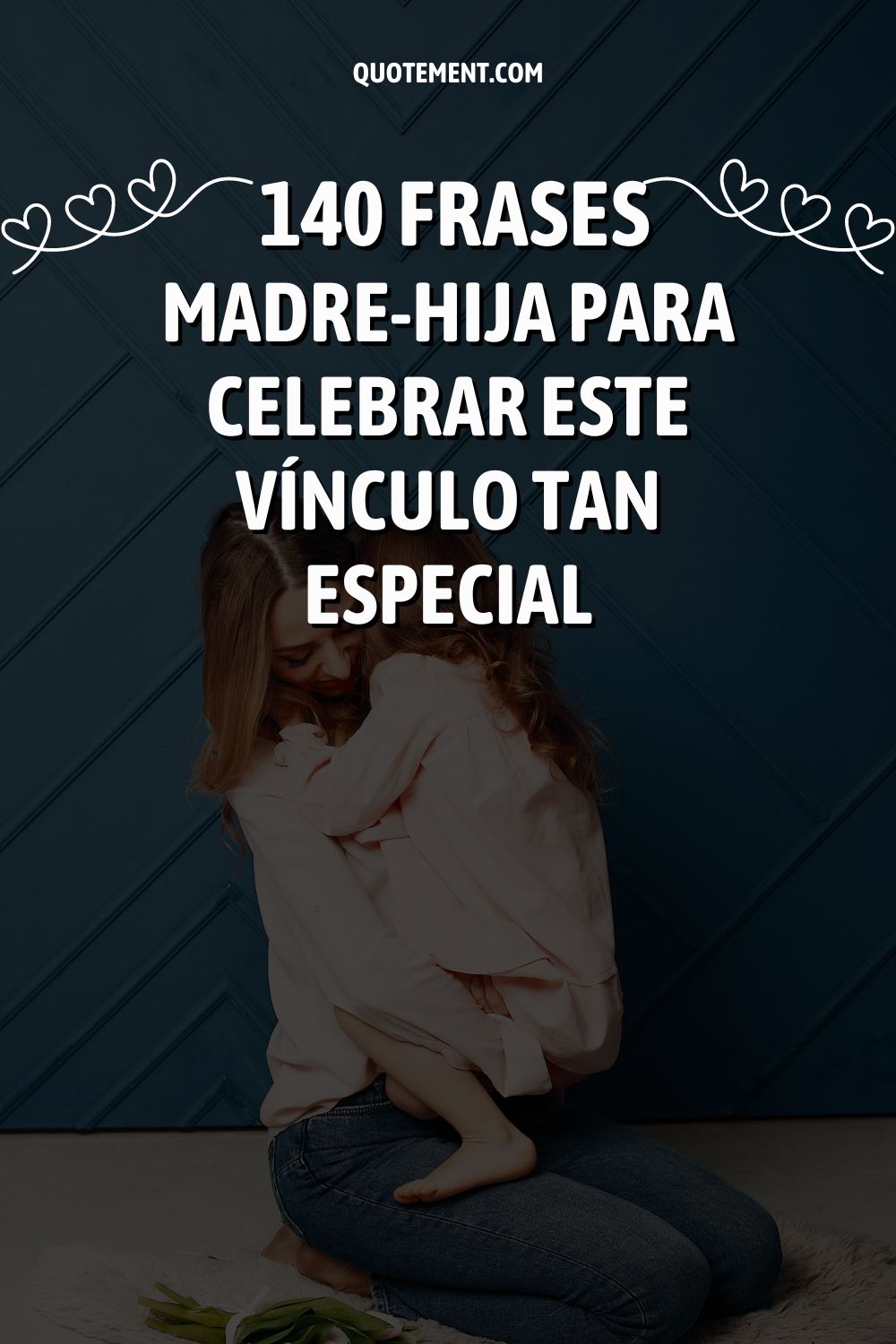 140 frases madre-hija para celebrar este vínculo tan especial 