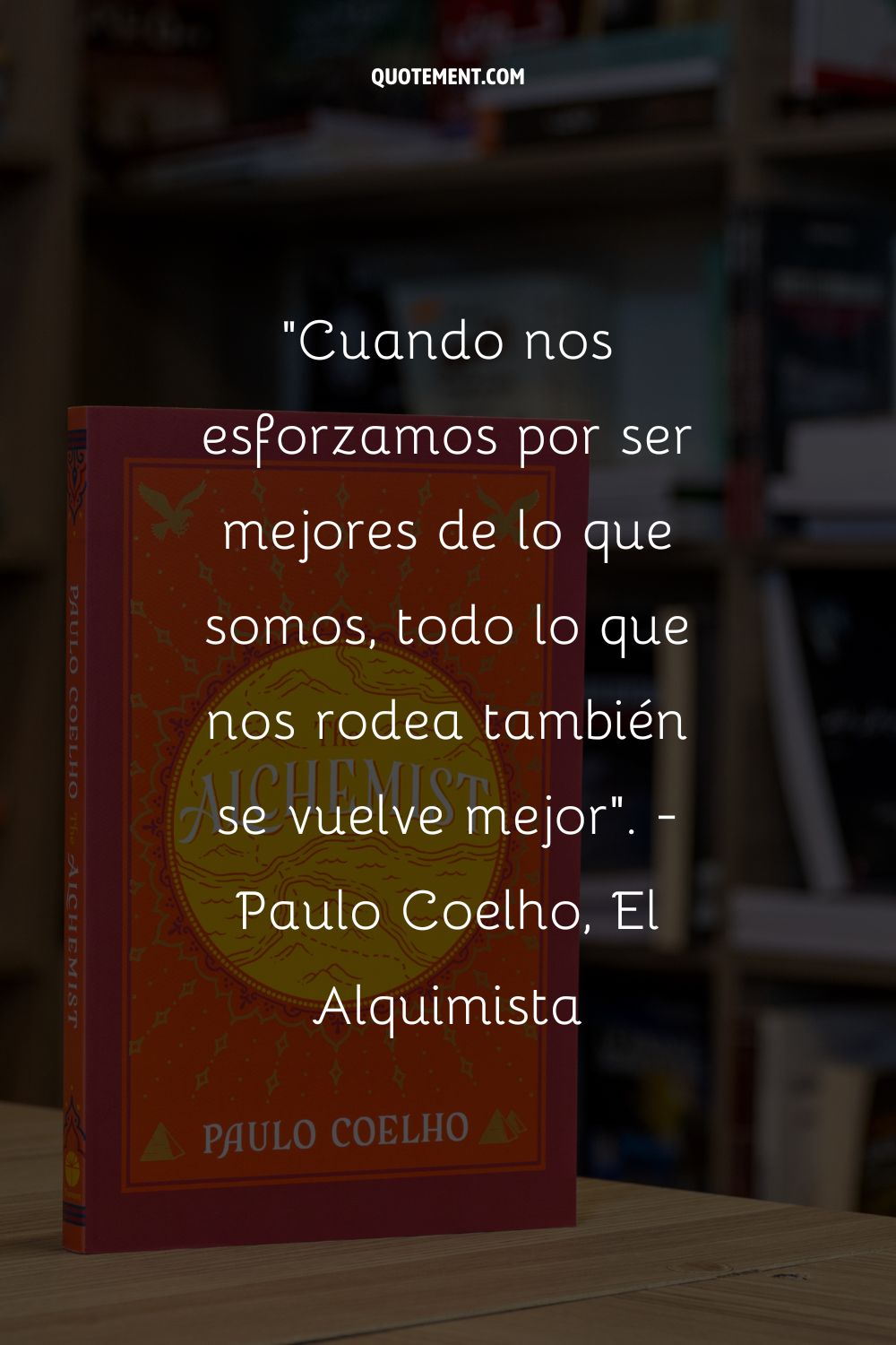 Cuando nos esforzamos por ser mejores de lo que somos, todo lo que nos rodea también mejora.