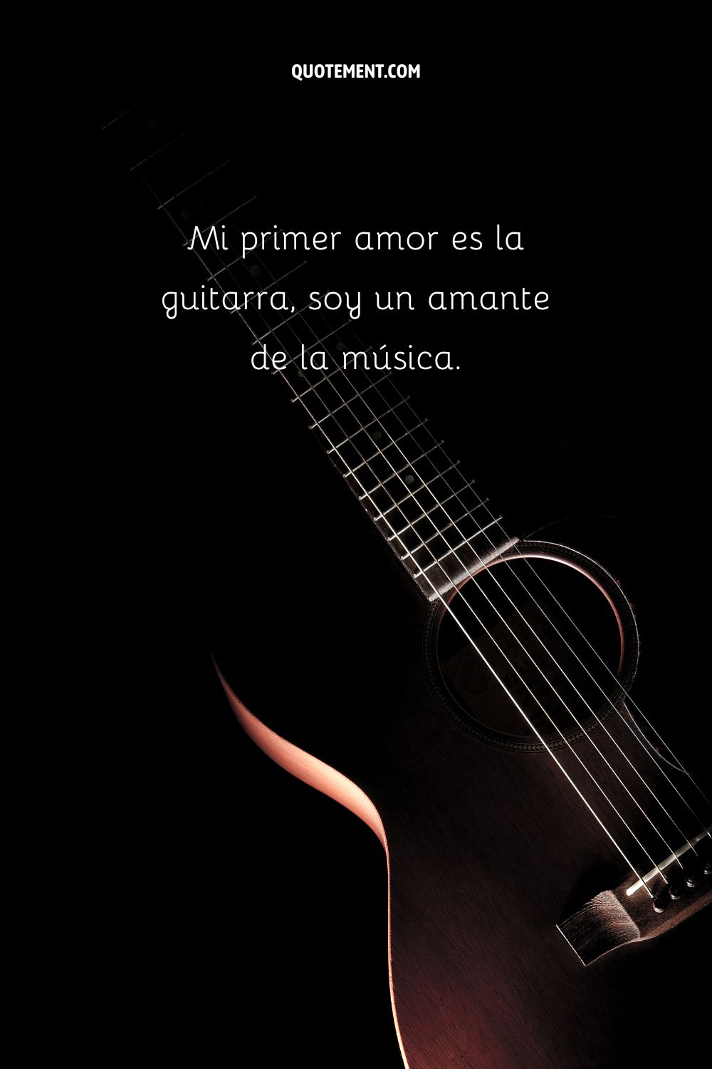 Mi primer amor es la guitarra, soy un amante de la música.