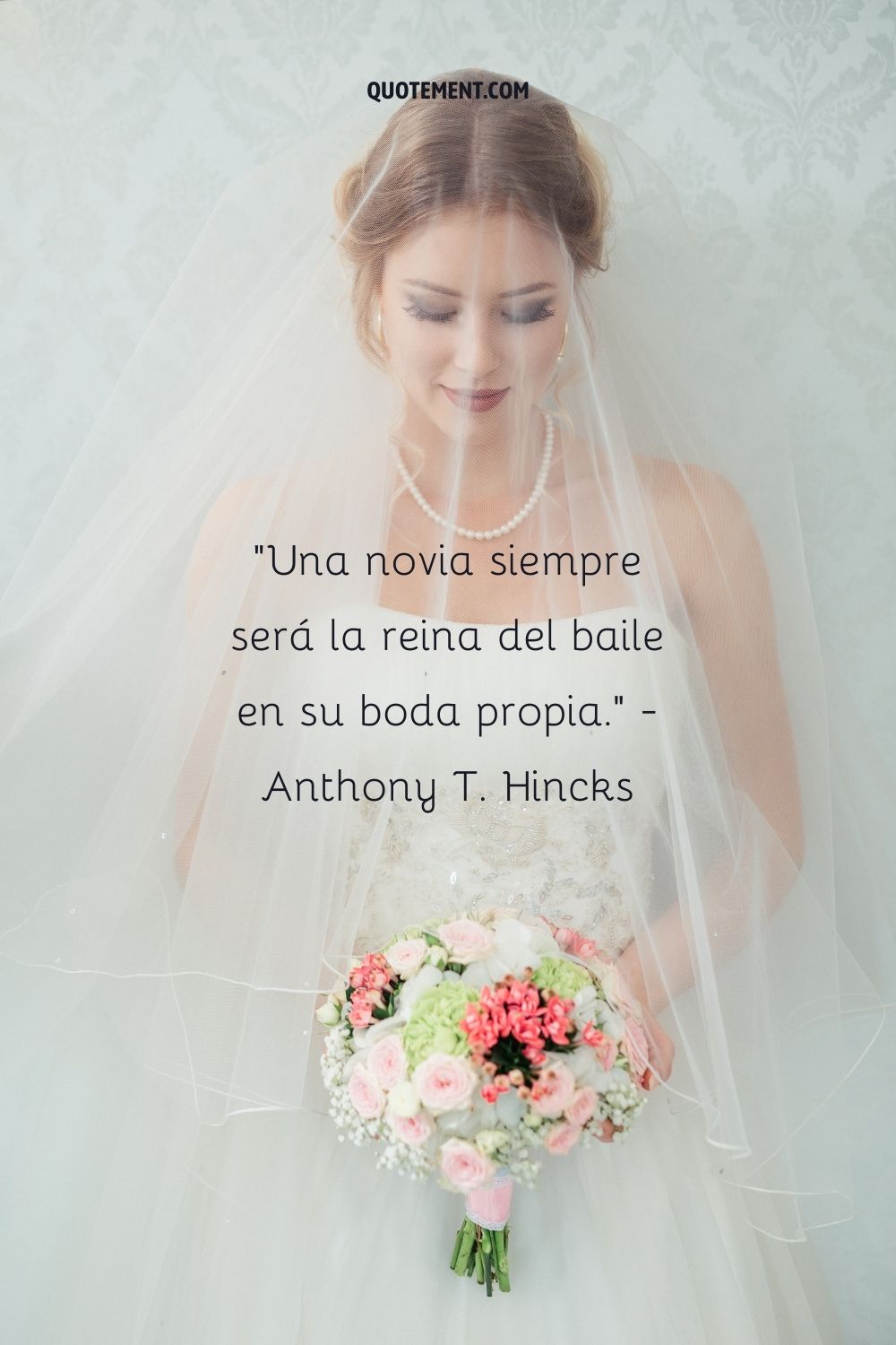 Una novia siempre será la reina del baile en su propia boda. - Anthony T. Hincks