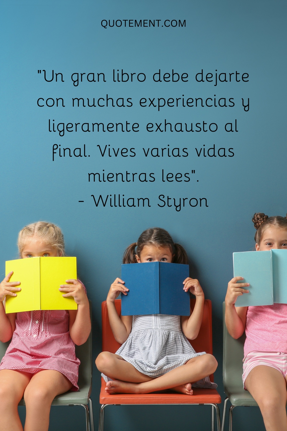 "Un gran libro debe dejarte con muchas experiencias y ligeramente exhausto al final. Vives varias vidas mientras lees". - William Styron