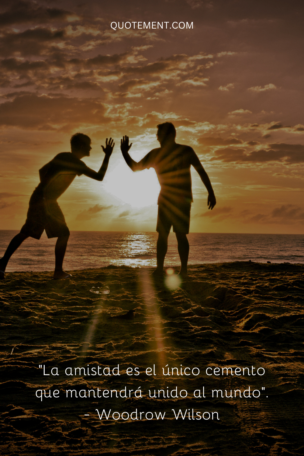 "La amistad es el único cemento que mantendrá unido al mundo". - Woodrow Wilson