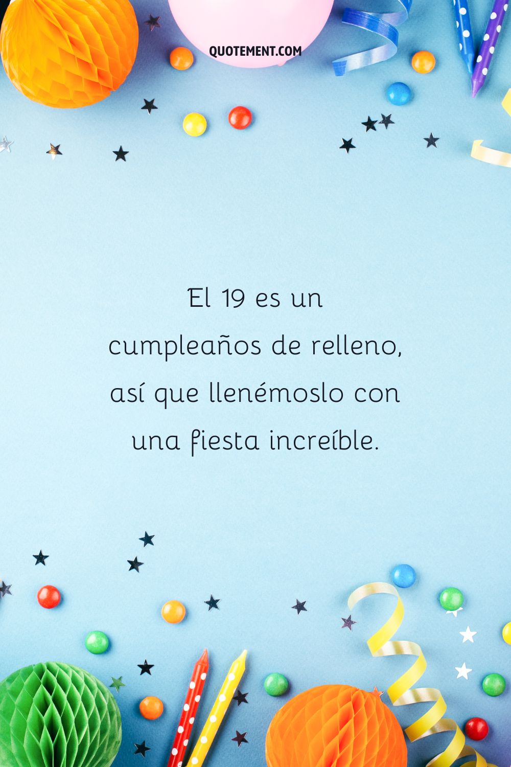 El 19 es sólo un cumpleaños de relleno