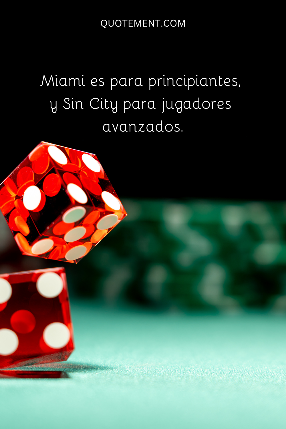 Miami es para principiantes, y Sin City para jugadores avanzados.