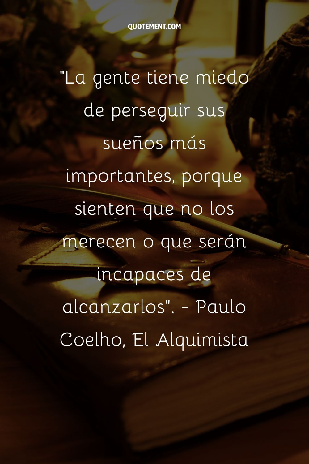 Las personas tienen miedo de perseguir sus sueños más importantes, porque creen que no los merecen o que serán incapaces de alcanzarlos.