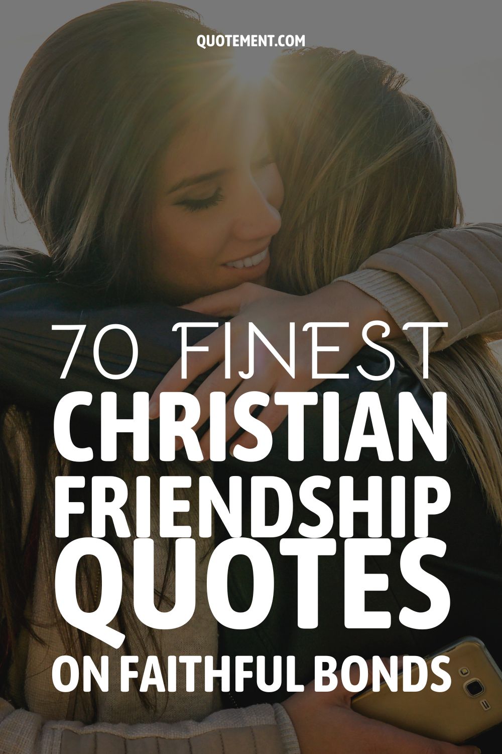70 Finest Christian Friendship Quotes On Faithful Bonds