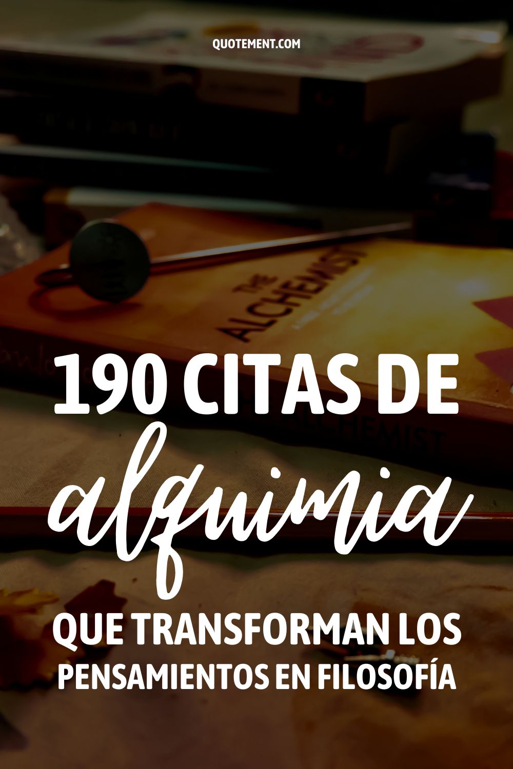 190 citas de alquimia que transforman los pensamientos en filosofía