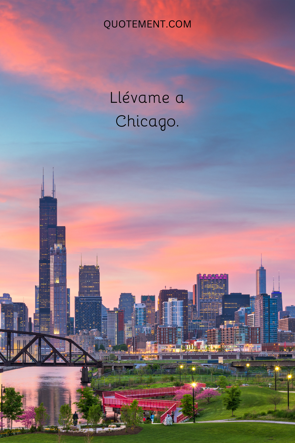 Llévame a Chicago.