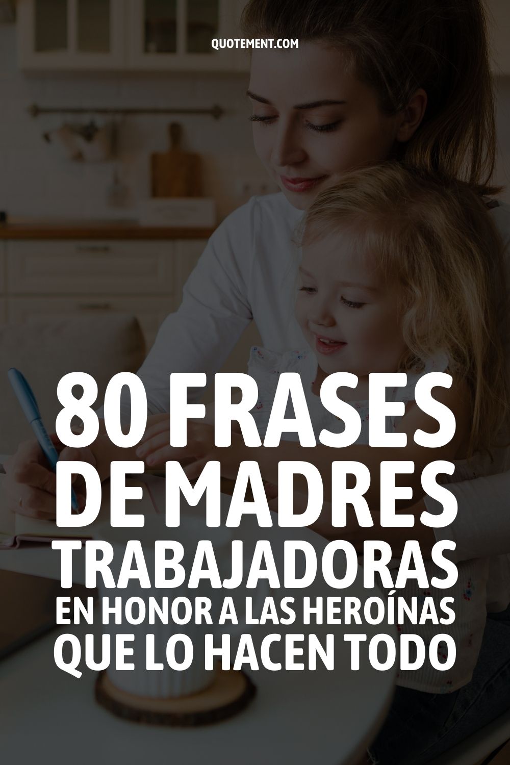 80 frases de madres trabajadoras en honor a las heroínas que lo hacen todo