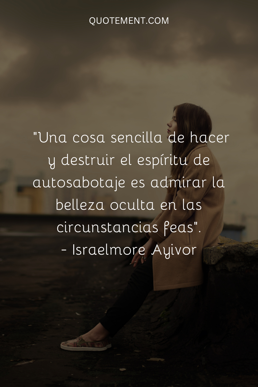 "Una cosa sencilla de hacer y destruir el espíritu de autosabotaje es admirar la belleza oculta en las circunstancias feas". - Israelmore Ayivor