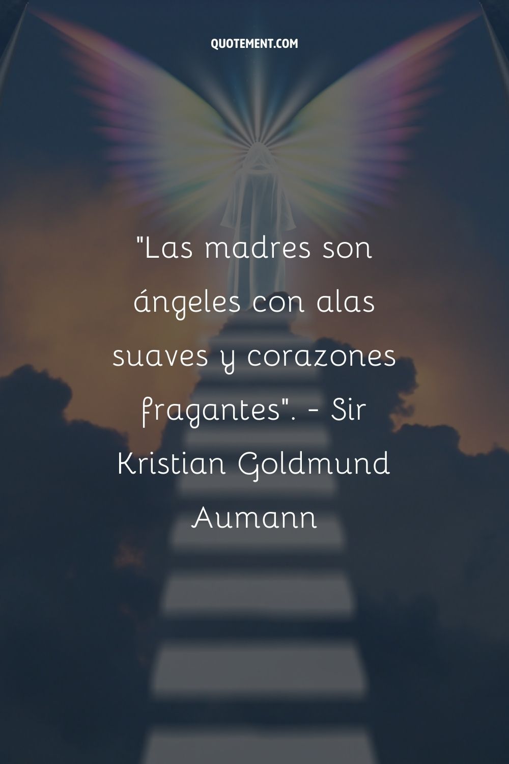 Las madres son ángeles con alas suaves y corazones fragantes.