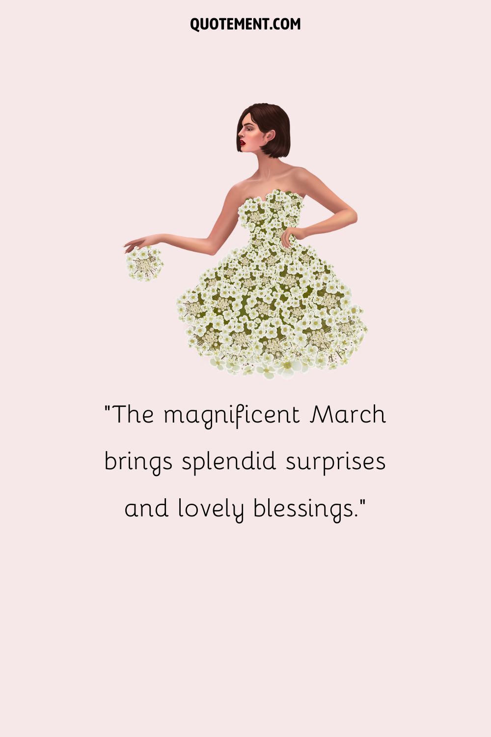 "The magnificent March brings splendid surprises and lovely blessings." 