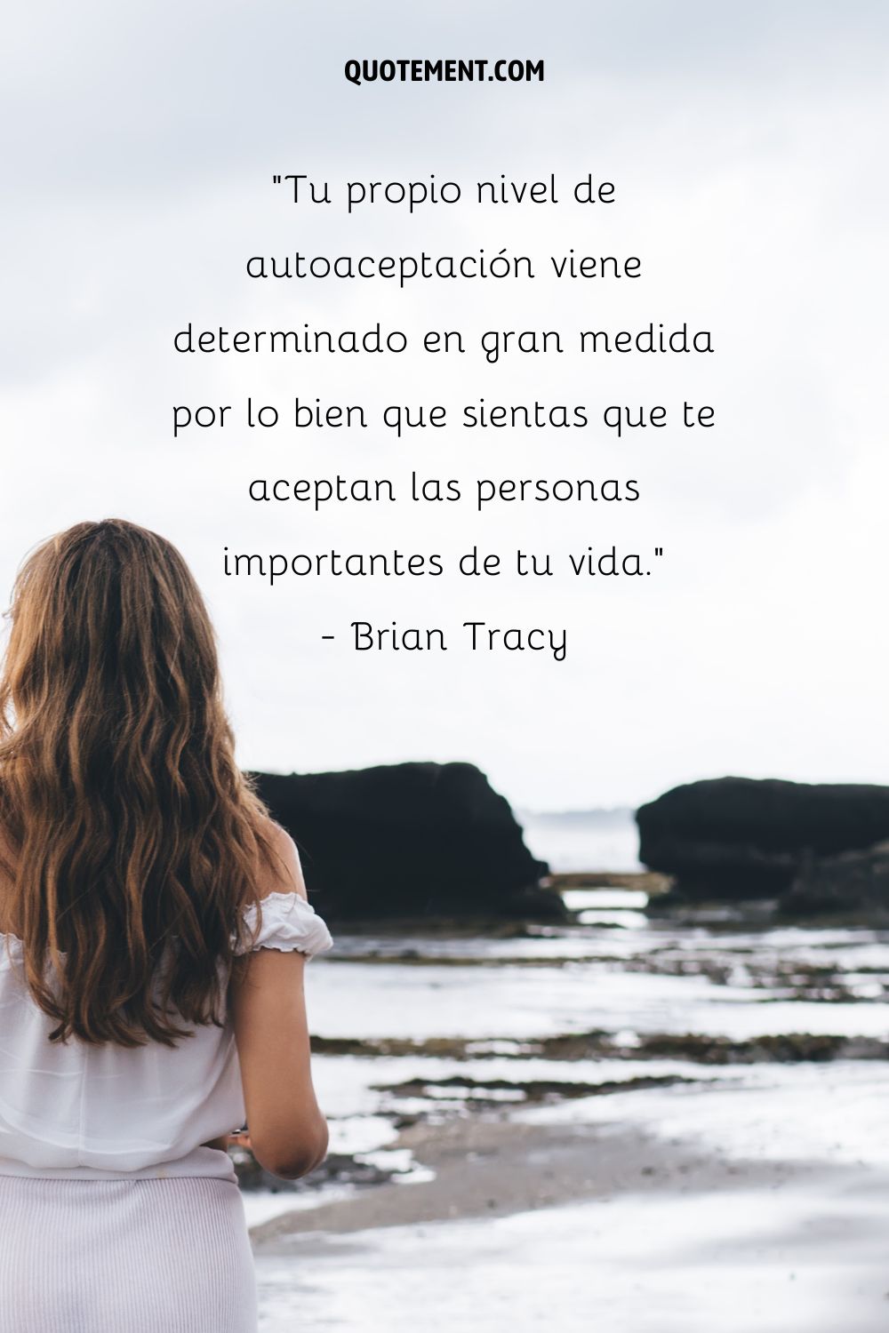 "Tu propio nivel de autoaceptación está determinado en gran medida por lo bien que sientes que te aceptan las personas importantes de tu vida". - Brian Tracy