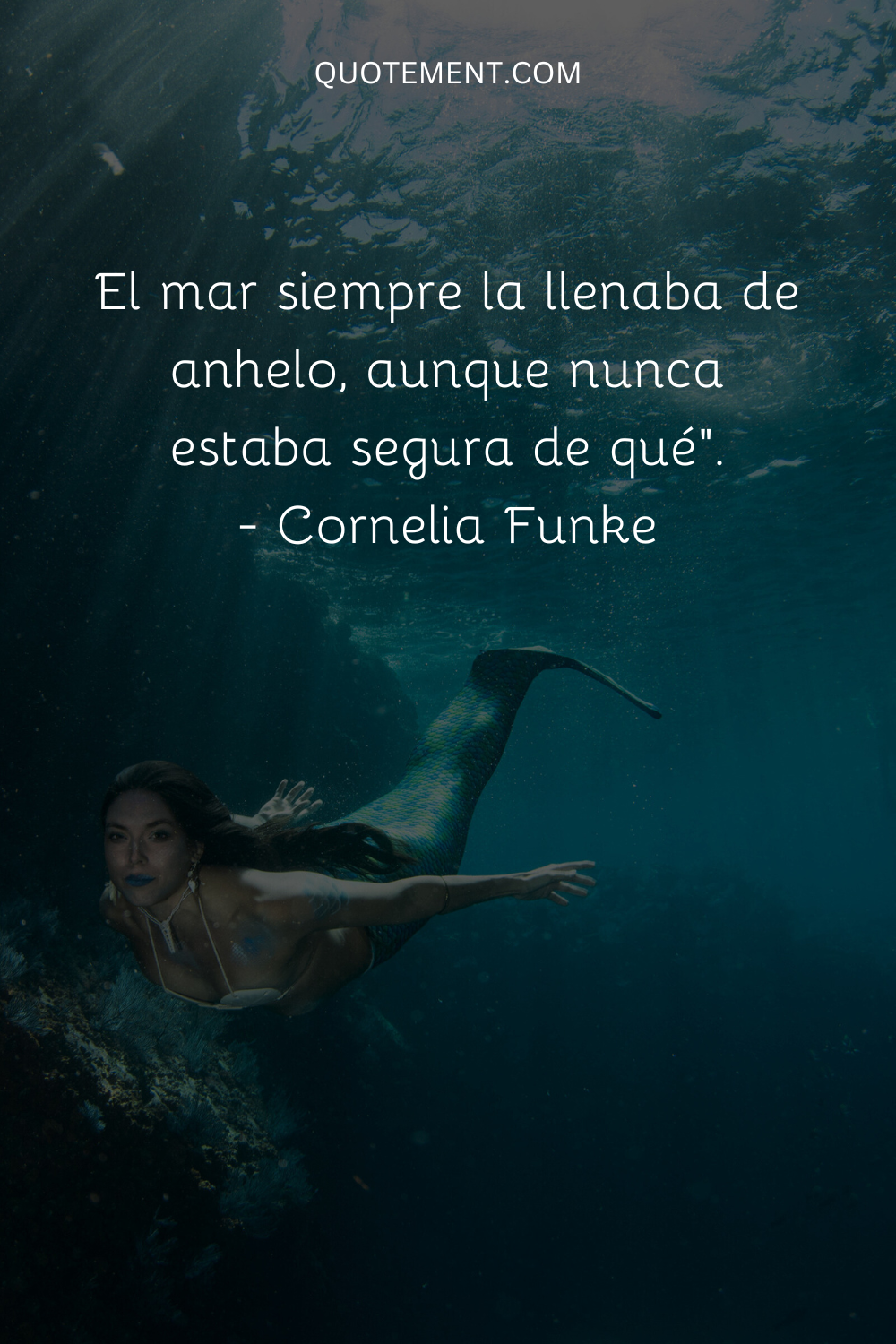 El mar siempre la llenaba de anhelo, aunque nunca estaba segura de qué". - Cornelia Funke