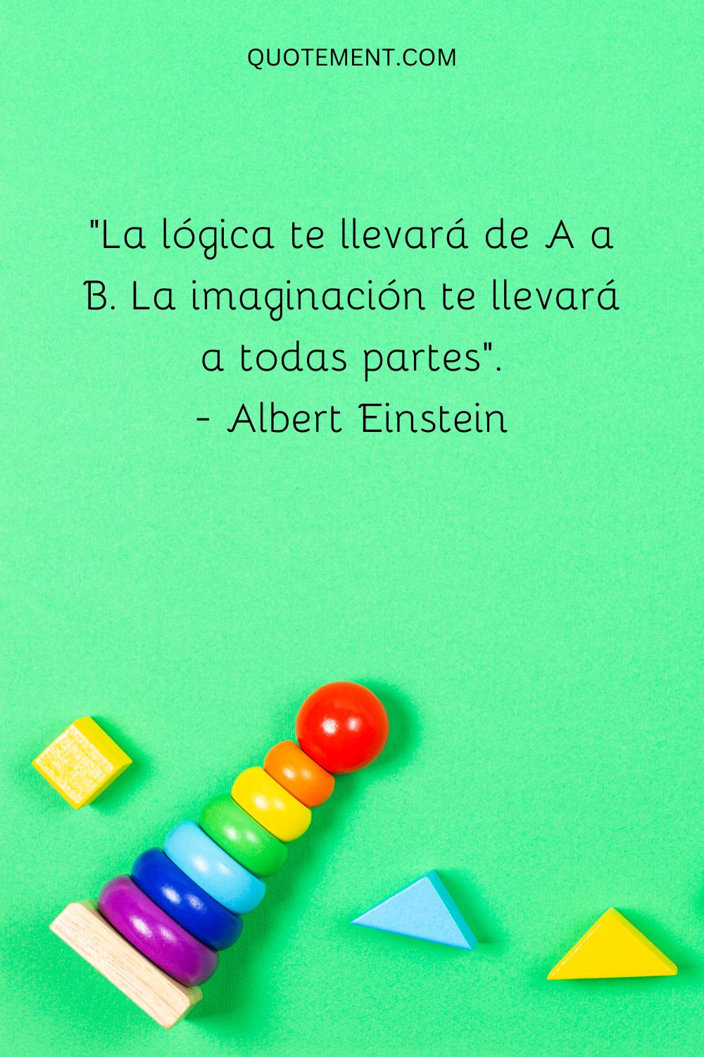 La lógica te llevará de A a B. La imaginación te llevará a todas partes.