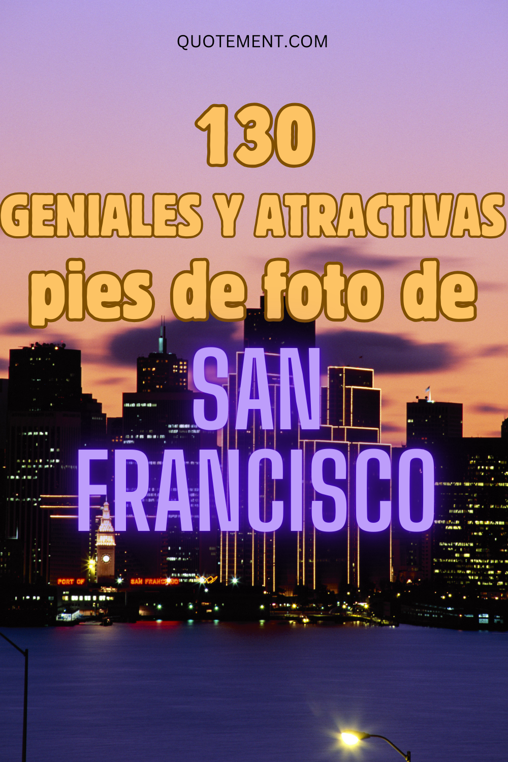 Los 130 mejores pies de foto de San Francisco a la altura de su magnificencia