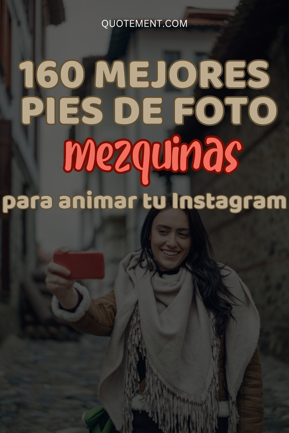 Los 160 mejores pies de foto para animar tu Instagram
