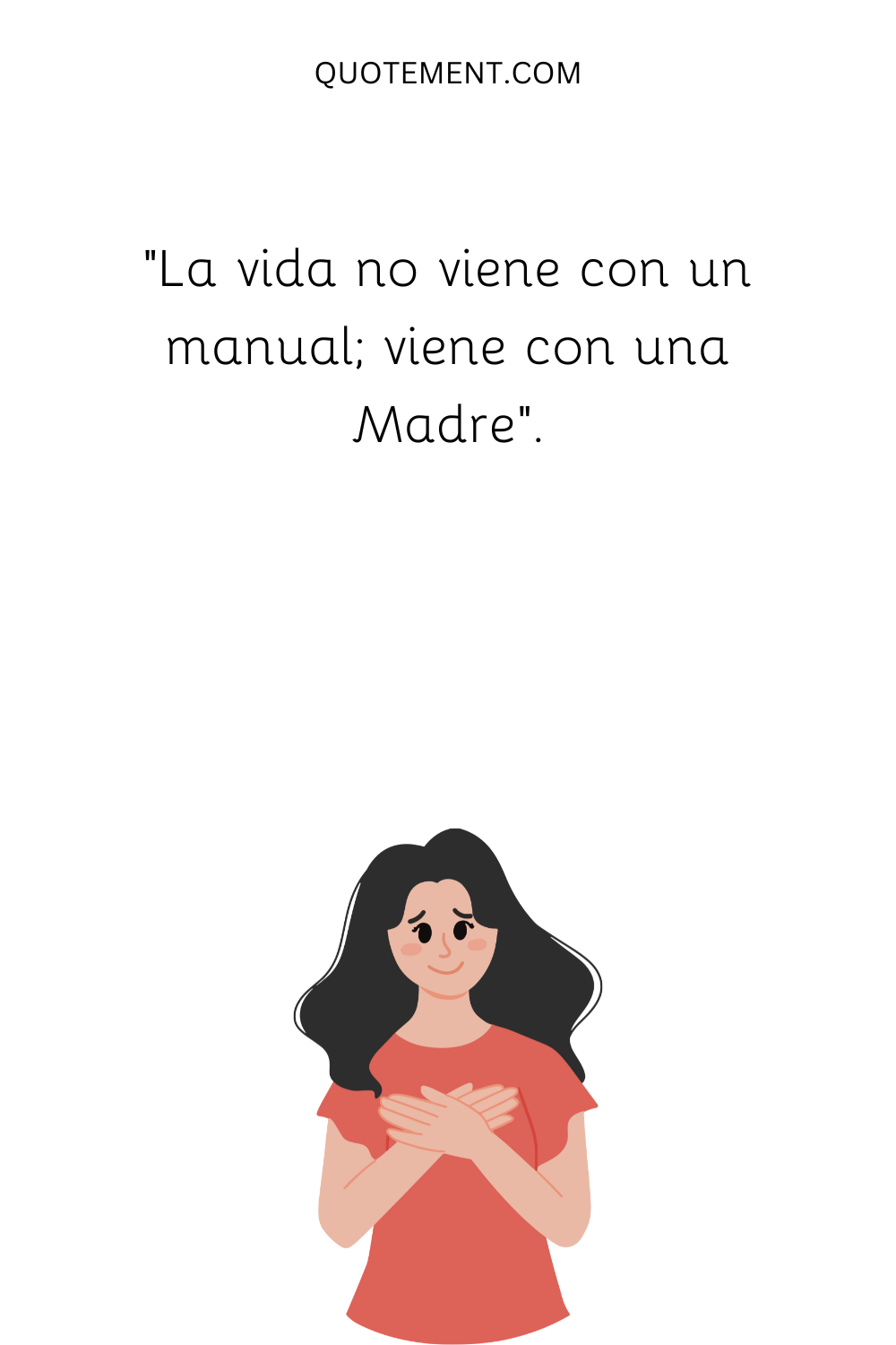 "La vida no viene con un manual; viene con una Madre".