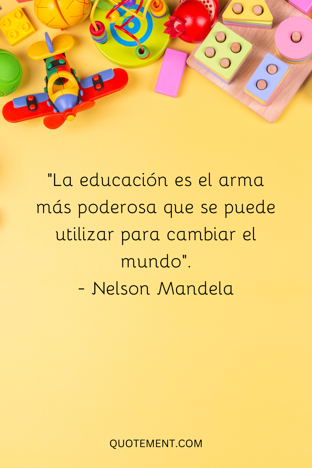 La educación es el arma más poderosa para cambiar el mundo.