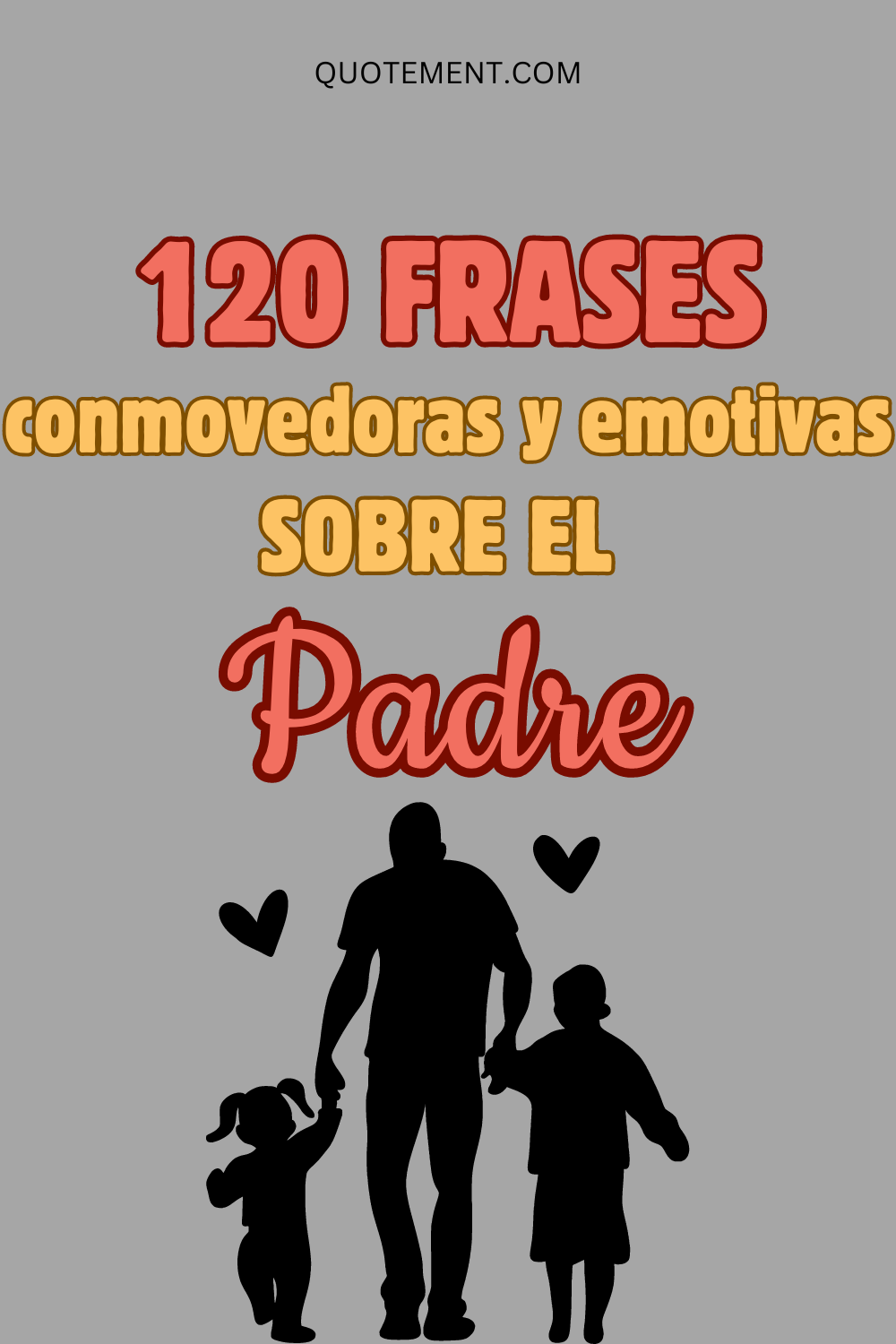 120 frases emotivas para compartir con tu querido padre