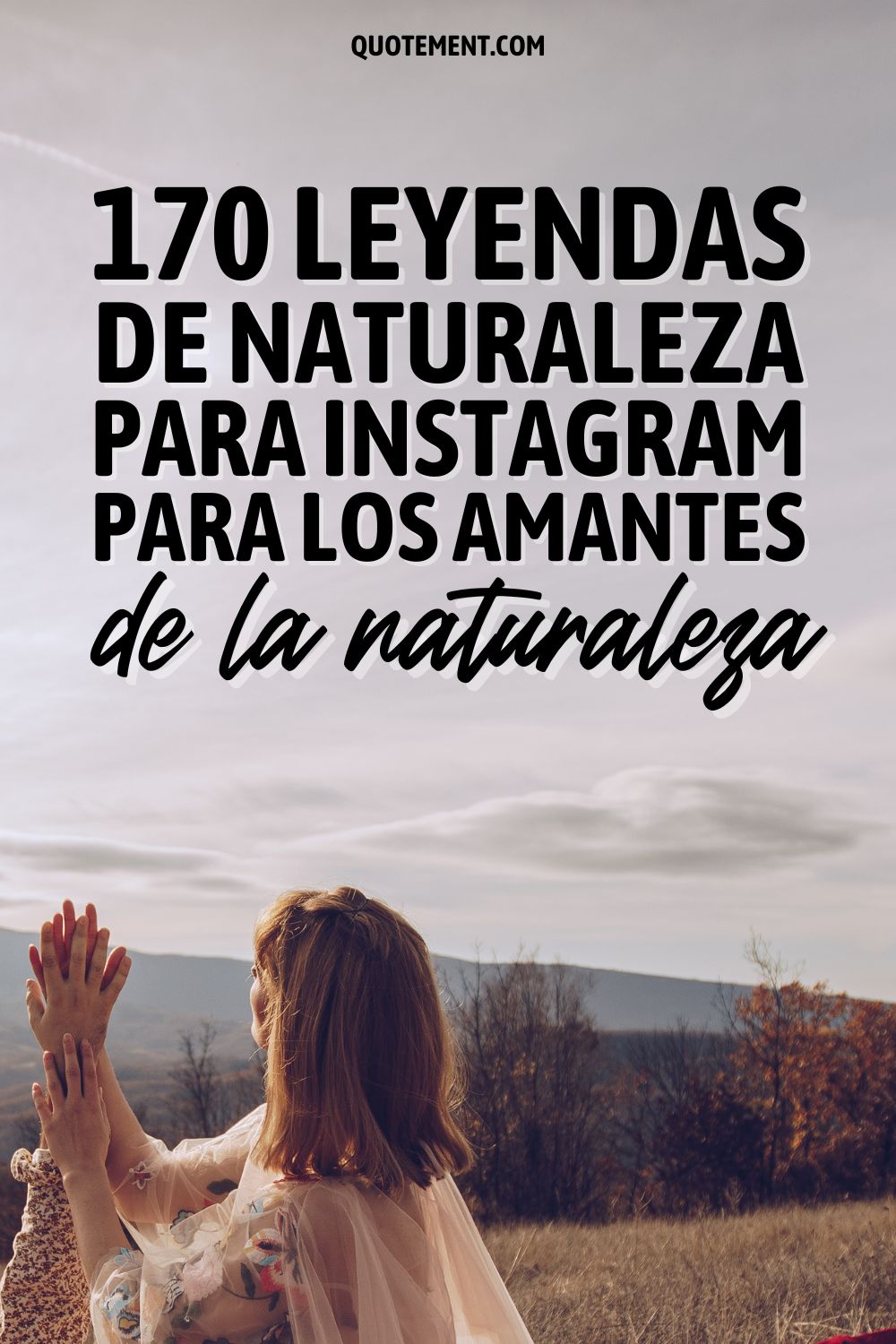 170 leyendas de naturaleza para Instagram para los amantes de la naturaleza