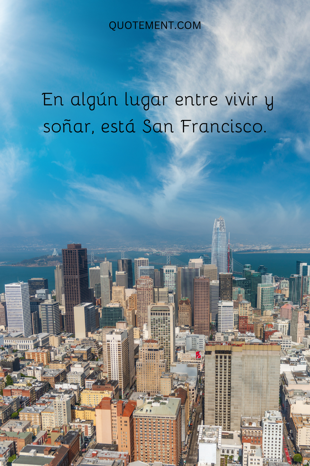 En algún lugar entre vivir y soñar, está San Francisco.