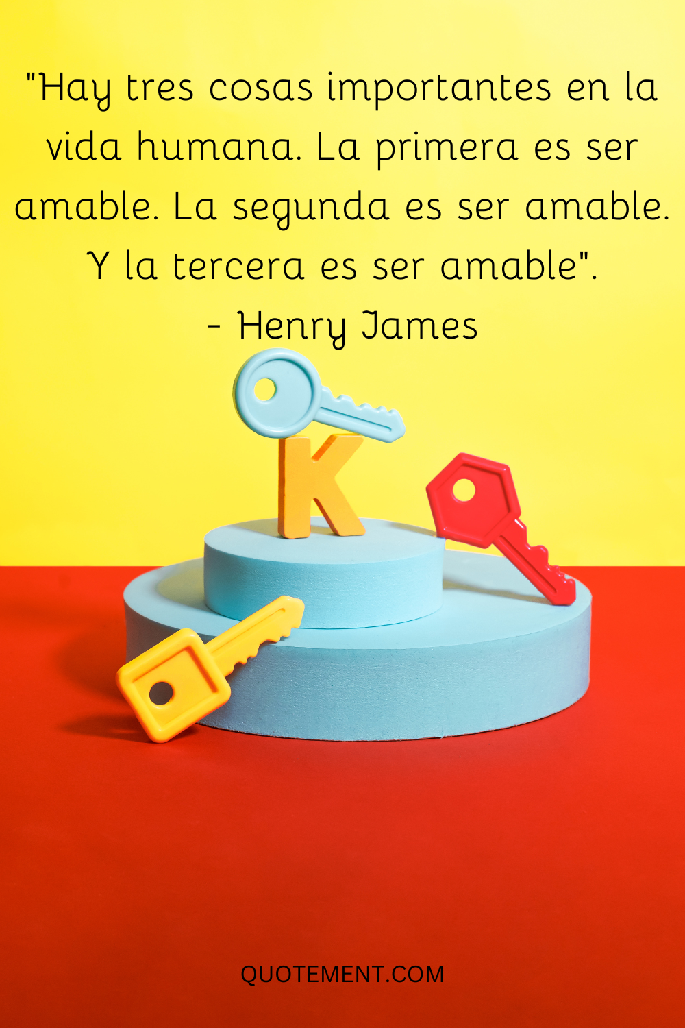 Hay tres cosas importantes en la vida humana. La primera es ser amable. La segunda es ser amable. Y la tercera es ser amable