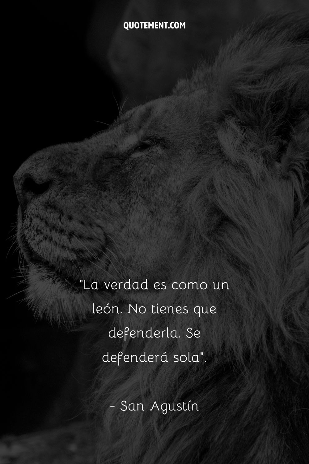 La verdad es como un león. No tienes que defenderla. Se defenderá sola